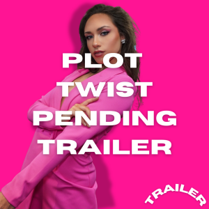 Plot Twist Pending Trailer