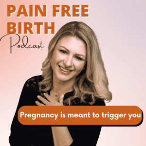 #48 | Pregnancy is Meant to Trigger You