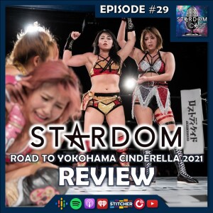 29: Road to Yokohoma Dream Cinderella 2021 Review & Yokohama Dream Cinderella Card Discussion!