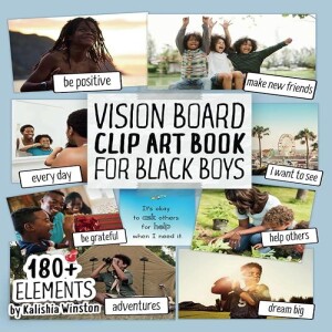 Download & read Vision Board Clip Art Book for Black Boys: Design Your Dream Vision Board with an I