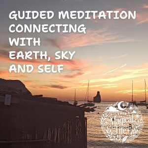 Guided Meditation: Connecting with Earth, Sky, and Self