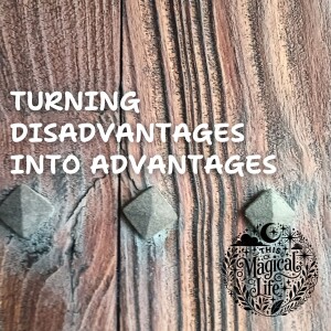 Turning Disadvantages into Advantages