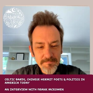 An Interview with Frank McEowen: Celtic Bards, Chinese Hermit Poets & Politics in America Today