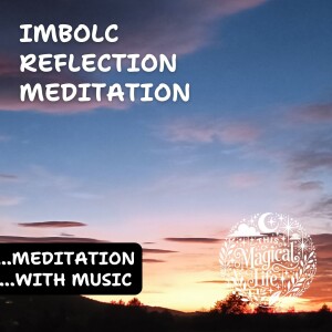 Exploring Imbolc: Spiritual Reflections & Guided Meditation