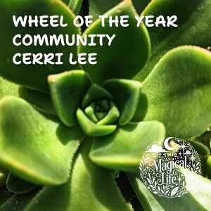 The Wheel of the Year with Cerri Lee