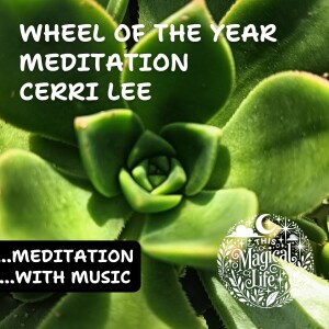 Meditation w Music: The Wheel of the Year with Cerri Lee