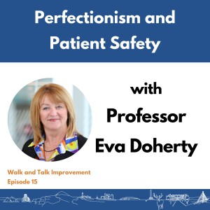 Perfectionism and Patient Safety with Professor Eva Doherty