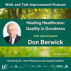 Healing Healthcare: Quality is Goodness with special guest Don Berwick