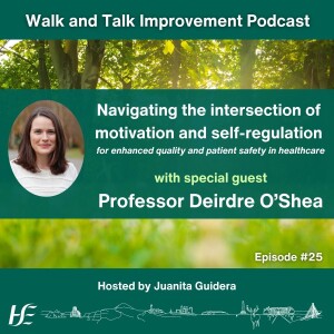 Navigating the intersection of motivation and self-regulation for enhanced quality and patient safety in healthcare with special guest Prof. Deirdre O’Shea