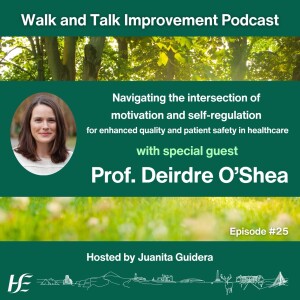 Navigating the intersection of motivation and self-regulation for enhanced quality and patient safety in healthcare with special guest Prof. Deirdre O’Shea