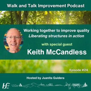 Working together to improve quality: Liberating structures in action with special guest Keith McCandless
