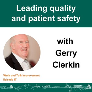 Leading quality and patient safety with Gerry Clerkin