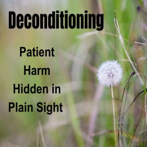 Deconditioning: Patient Harm Hidden in Plain Sight