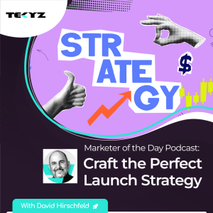 Marketer of the Day Podcast: Craft the Perfect Launch Strategy for Software Development and SaaS with David Hirschfeld