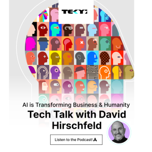 How AI is Transforming Business & Humanity | Tech Talk w/ Tekyz CEO David Hirschfeld