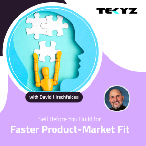 Sell Before You Build for Faster Product-Market Fit