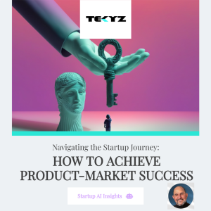Navigating the Startup Journey: How to Achieve Product-Market Success