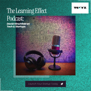 The Learning Effect Podcast - Episode 113: Interview with David Hirschfeld on Tech & Startups