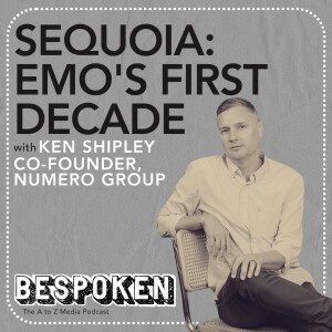 Ken Shipley (Numero Group) - Sequoia, Emo's First Decade | BESPOKEN Ep. 5