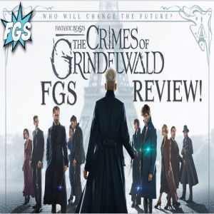 FGS Movie Reviews: Crimes of Grindlewald