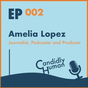 Episode 002: Amelia Lopez