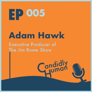 Episode 005: Adam Hawk