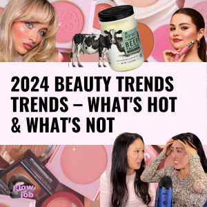 2024 Beauty Trends – What's Hot & What's Not