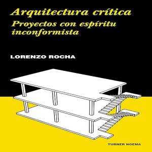 Download Book Arquitectura cr?tica: Proyectos con esp?ritu inconformista (Noema) (Spanish Edition)