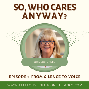 So Who Cares Anyway E1 From Silence to Voice
