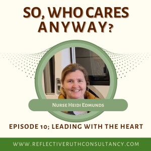 SoWhoCaresAnyway E10 Leading with the Heart