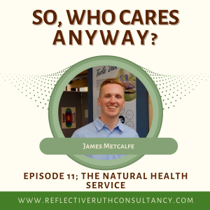 SoWhoCaresAnyway E11 The Natural Health Service