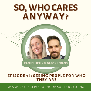 SoWhoCaresAnyway E18 Seeing People for Who They Are