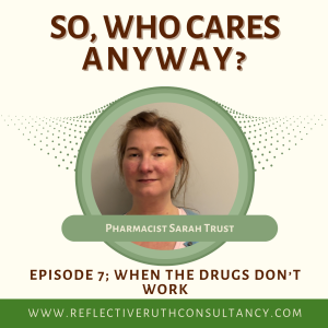 SoWhoCaresAnyway E7 When the drugs don’t work