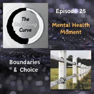 25 - Setting Your Own Boundaries and Making Your Own Choices