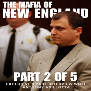 Our Interview With Anthony Arillotta Part 2 of 5: Inside The Genovese and Patriarca Crime Families