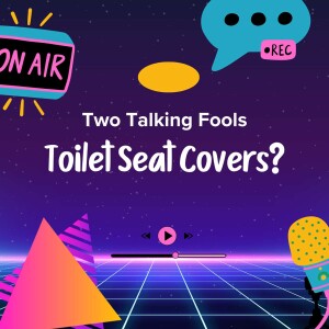 Season 1 Episode 2: Toilet Seat Covers Are Actually A Thing?