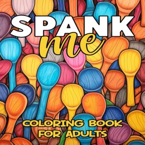 ❤️[PDF] ❤️Spank Me Coloring Book For Adults:  Naughty Spanking Coloring Pages for