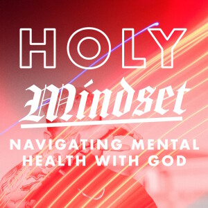 Holy Mindset - What Fear Can Teach Us