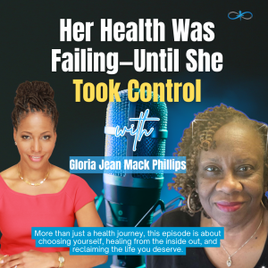 Her health was failing until she took control.