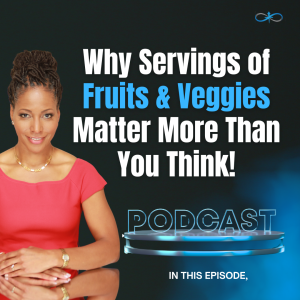 Why 9–13 Servings of Fruits & Veggies Matter More Than You Think!