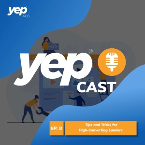 Episode 8 - Tips and Tricks for High-Converting Landers