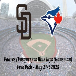 MLB Free Pick | Padres vs Blue Jays Prediction - 5/21/25