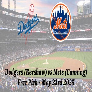 MLB Free Pick | Dodgers vs Mets Prediction - 5/23/25