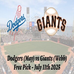 MLB Free Pick | Dodgers vs Giants Prediction - 7/11/25