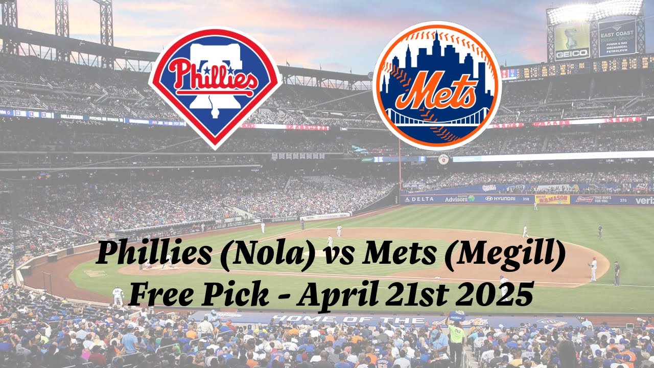 MLB Free Pick | Phillies vs Mets Prediction - 4/21/25