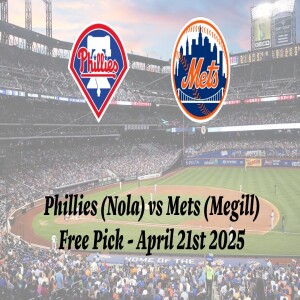 MLB Free Pick | Phillies vs Mets Prediction - 4/21/25