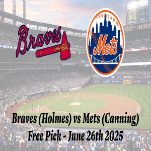 MLB Free Pick | Braves vs Mets Prediction - 6/26/25
