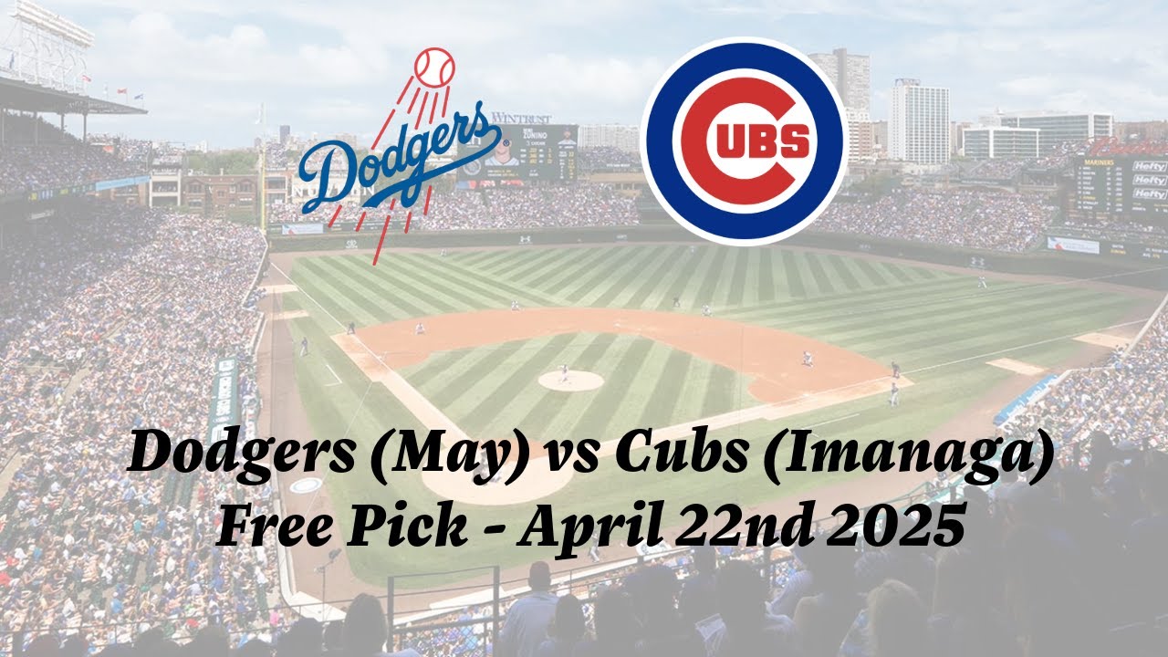 MLB Free Pick | Dodgers vs Cubs Prediction - 4/22/25