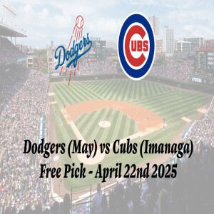 MLB Free Pick | Dodgers vs Cubs Prediction - 4/22/25