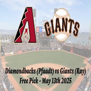 Free MLB Pick | Diamondbacks vs Giants Prediction - 5/13/25